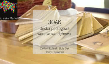 Nominacja do Nagrody Podlaska Marka - Deska podłogowa warstwowa dębowa 3OAK